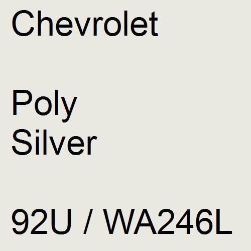 Chevrolet, Poly Silver, 92U / WA246L.